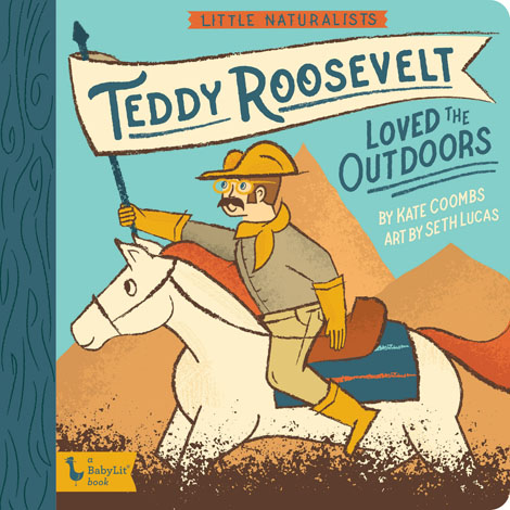 Cover of Little Naturalists: Teddy Roosevelt Loved the Outdoors