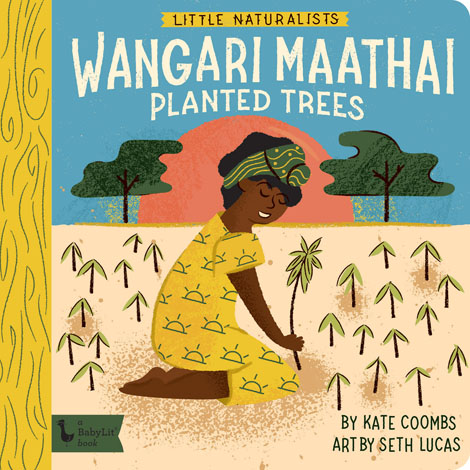 Cover of Little Naturalists: Wangari Maathai Planted Trees