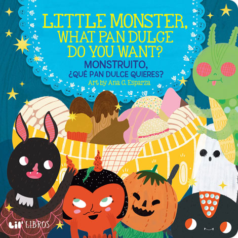 Cover of Little Monster, What Pan Dulce Do You Want?/¿Monstruito, qué pan dulce quieres?
