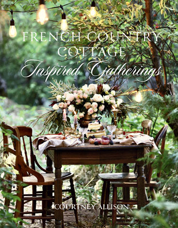 Cover of French Country Cottage Inspired Gatherings