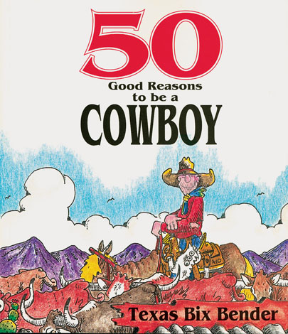 Cover of 50 Good Reasons to be a Cowboy