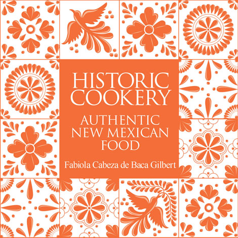 Cover of Historic Cookery: Authentic New Mexican Food