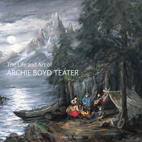 Cover of The Life and Art of Archie Boyd Teater