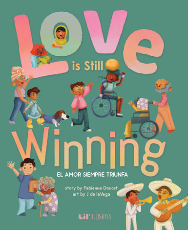 Cover of Love is Still Winning / El amor siempre triunfará