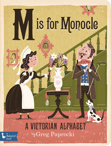 Cover of M Is for Monocle: A Victorian Alphabet