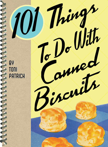 Cover of 101 Things to Do with Canned Biscuits