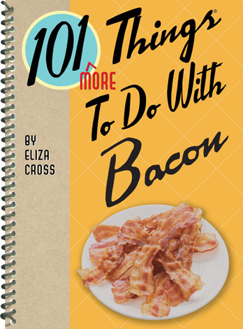 Cover of 101 More Things to Do with Bacon