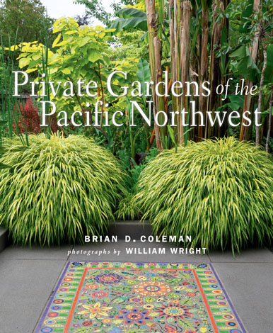 Cover of Private Gardens of the Pacific Northwest