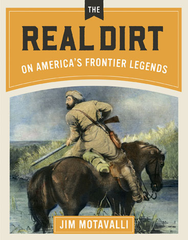 Cover of The Real Dirt on America's Frontier Legends