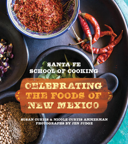 Cover of Santa Fe School of Cooking: Celebrating the Foods of New Mexico