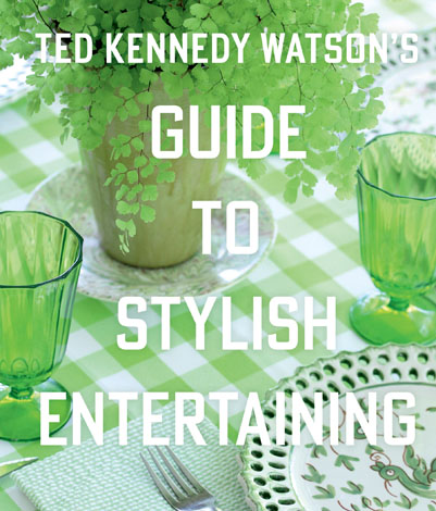 Cover of Ted Kennedy Watsons Guide to Stylish Entertaining